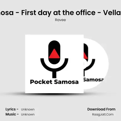 #3 - Pocket Samosa - First day at the office - Vellai ulla pattathaari MP3 Song by Ravee Cover
