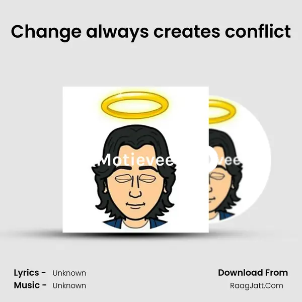 Change always creates conflict MP3 Song by  Cover
