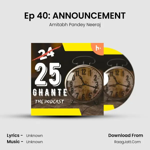 Ep 40: ANNOUNCEMENT MP3 Song by Amitabh Pandey Neeraj Cover