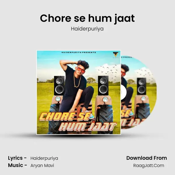 Chore se hum jaat - Haiderpuriya