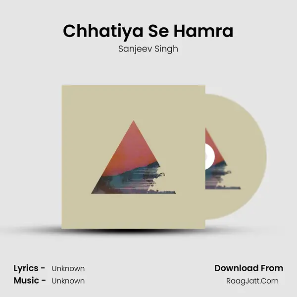 Chhatiya Se Hamra mp3 song