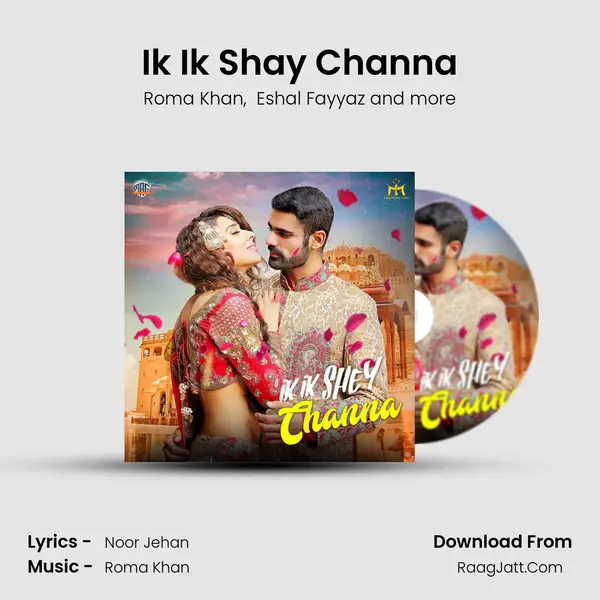 Ik Ik Shay Channa - Roma Khan