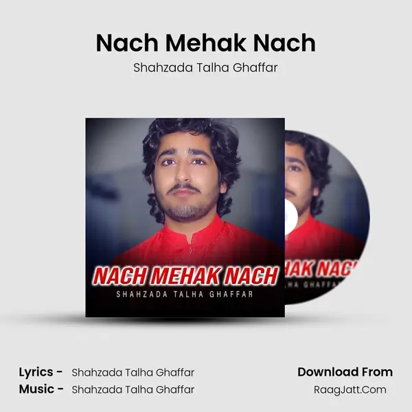 Nach Mehak Nach - Shahzada Talha Ghaffar