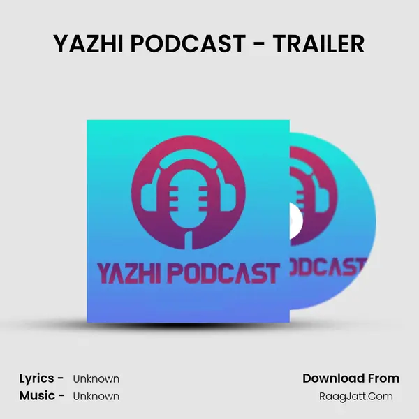 YAZHI PODCAST - TRAILER MP3 Song by  Cover