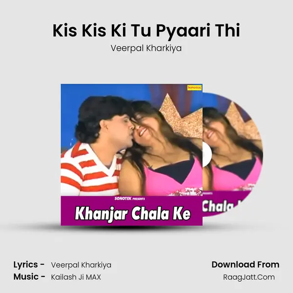 Kis Kis Ki Tu Pyaari Thi mp3 song