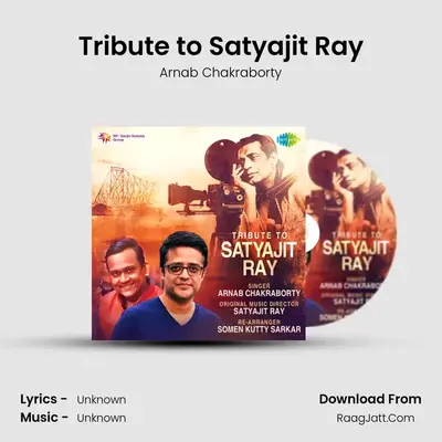 Tribute to Satyajit Ray - Arnab Chakraborty