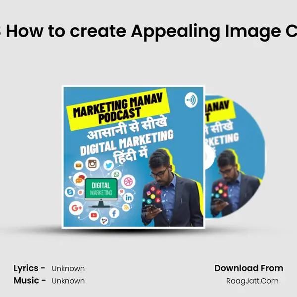 Ep - 08 How to create Appealing Image Content MP3 Song by  Cover