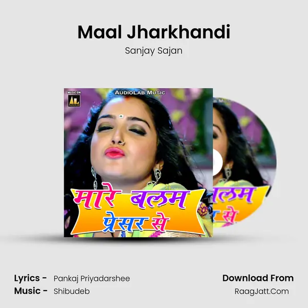Maal Jharkhandi MP3 Song by Sanjay Sajan Cover