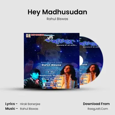 Hey Madhusudan - Rahul Biswas
