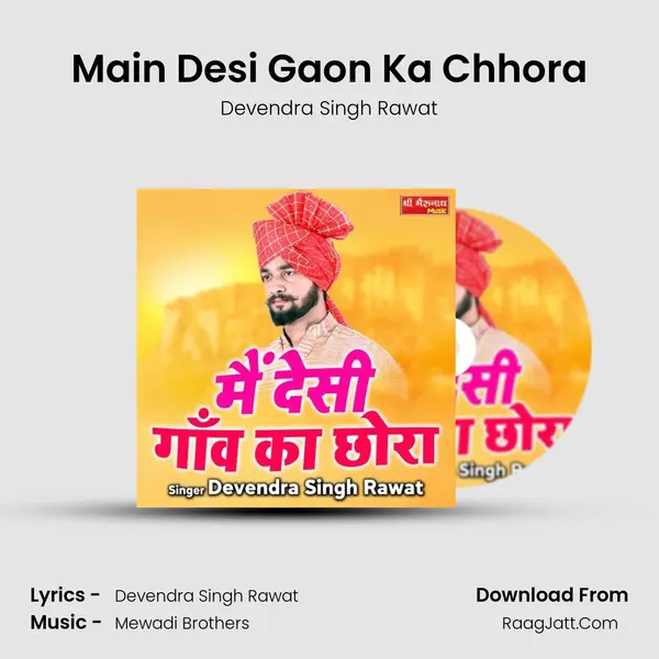 Main Desi Gaon Ka Chhora - Devendra Singh Rawat