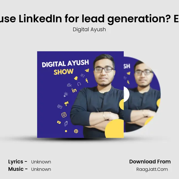 How to use LinkedIn for lead generation? Ep. #009 MP3 Song by Digital Ayush Cover