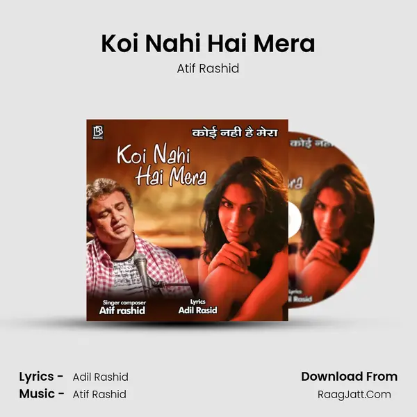 Koi Nahi Hai Mera MP3 Song by Atif Rashid Cover
