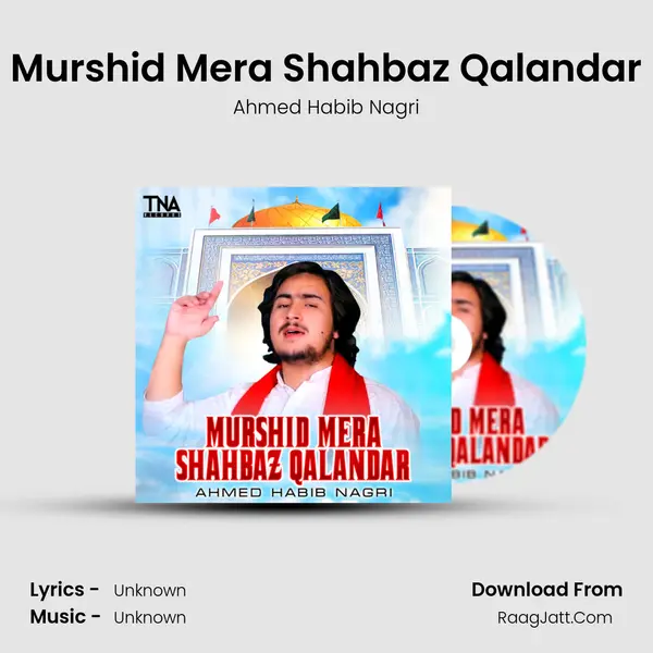 Murshid Mera Shahbaz Qalandar MP3 Song by Ahmed Habib Nagri Cover