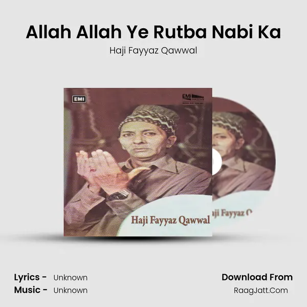 Allah Allah Ye Rutba Nabi Ka MP3 Song by Haji Fayyaz Qawwal Cover