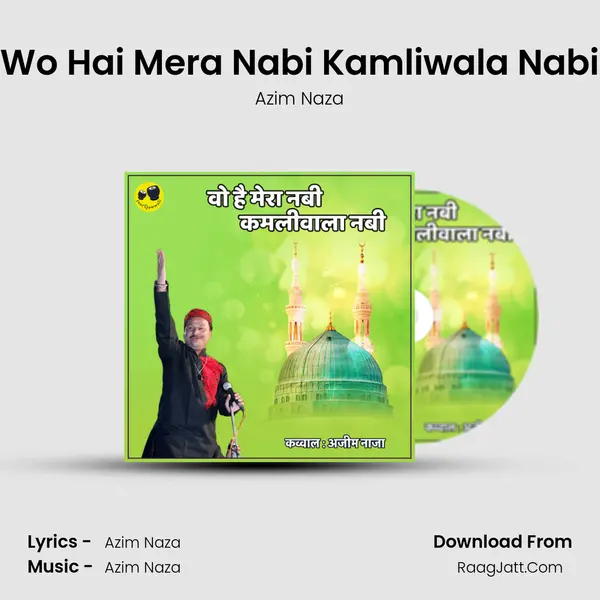 Wo Hai Mera Nabi Kamliwala Nabi - Azim Naza