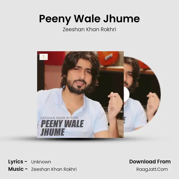 Peeny Wale Jhume - Single - Zeeshan Khan Rokhri
