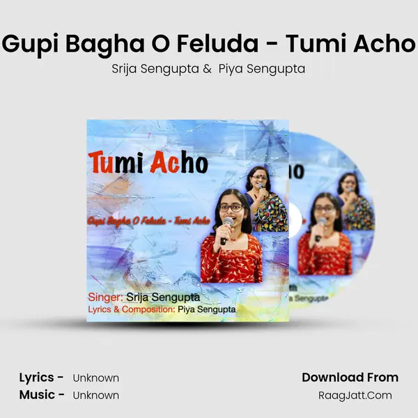 Gupi Bagha O Feluda - Tumi Acho - Srija Sengupta