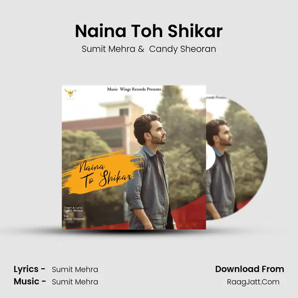 Naina Toh Shikar MP3 Song by Sumit Mehra Cover