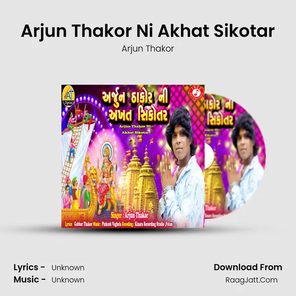 Arjun Thakor Ni Akhat Sikotar - Single - Arjun Thakor