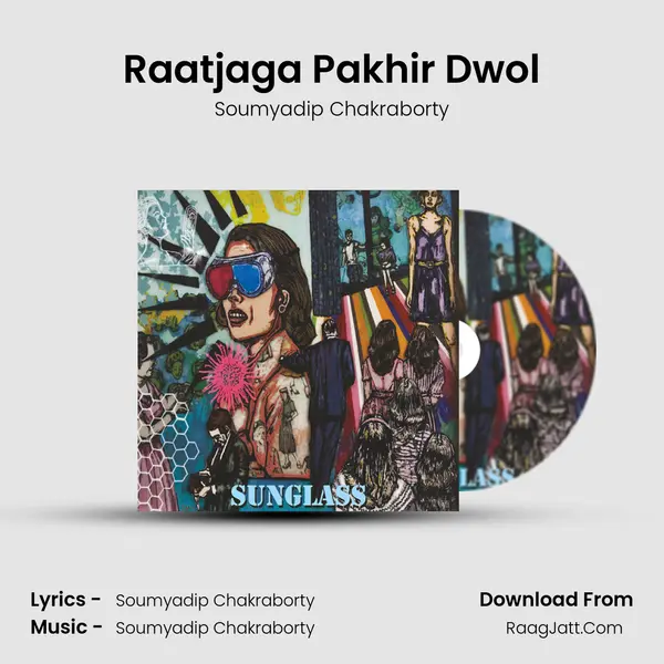 Raatjaga Pakhir Dwol mp3 song