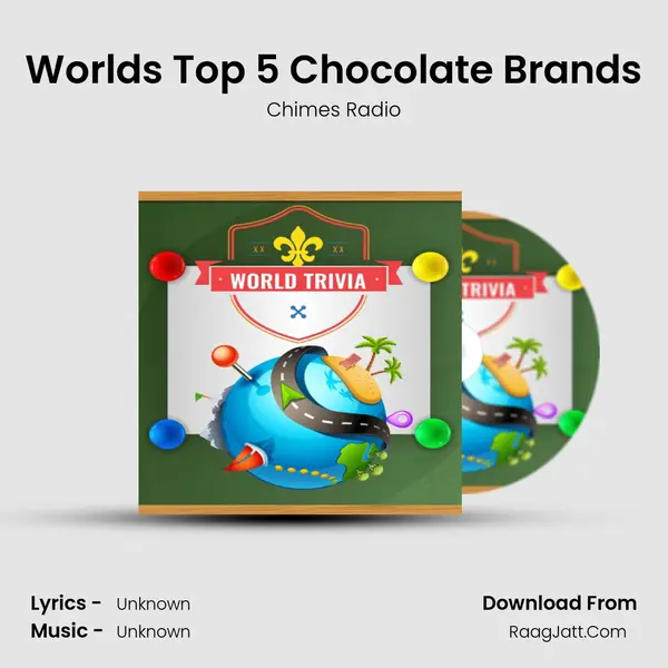 World's Top 5 Chocolate Brands MP3 Song by Chimes Radio Cover