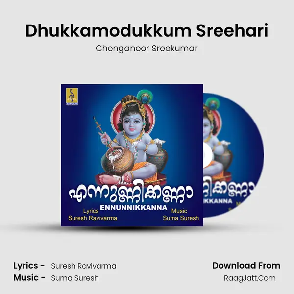 Dhukkamodukkum Sreehari MP3 Song by Chenganoor Sreekumar Cover