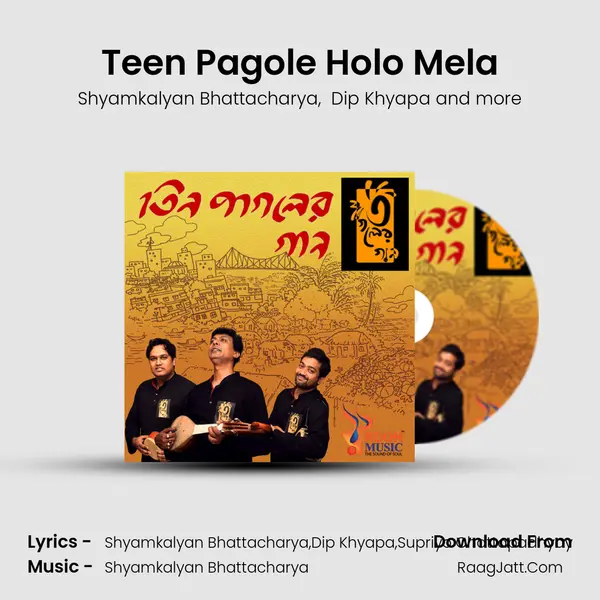 Teen Pagole Holo Mela MP3 Song by Shyamkalyan Bhattacharya Cover