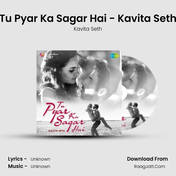 Tu Pyar Ka Sagar Hai - Kavita Seth MP3 Song by Kavita Seth Cover