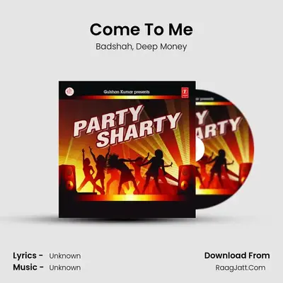 Come To Me MP3 Song by Badshah Cover