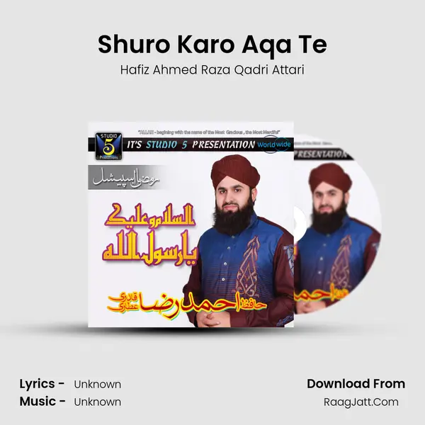 Shuro Karo Aqa Te MP3 Song by Hafiz Ahmed Raza Qadri Attari Cover