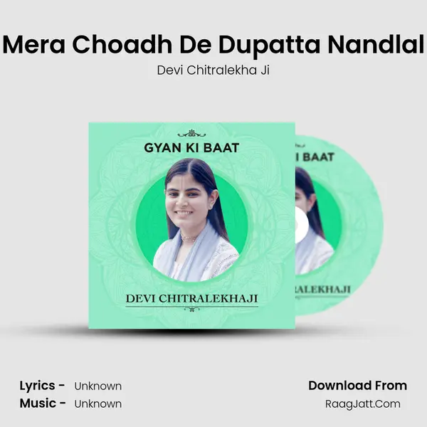 Mera Choadh De Dupatta Nandlal MP3 Song by Devi Chitralekha Ji Cover