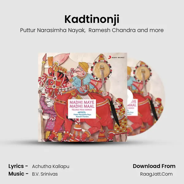 Kadtinonji MP3 Song by Puttur Narasimha Nayak Cover