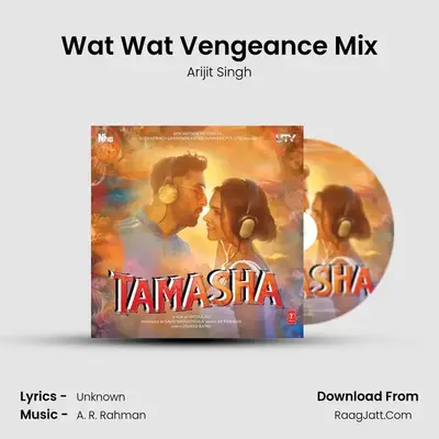 Wat Wat Vengeance Mix MP3 Song by Arijit Singh Cover