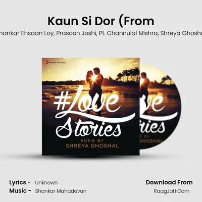 Kaun Si Dor (From MP3 Song by Shankar Ehsaan Loy Cover