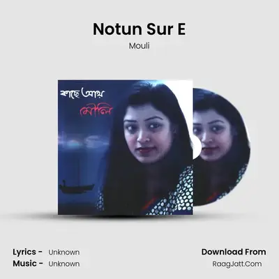 Notun Sur E MP3 Song by Mouli Cover