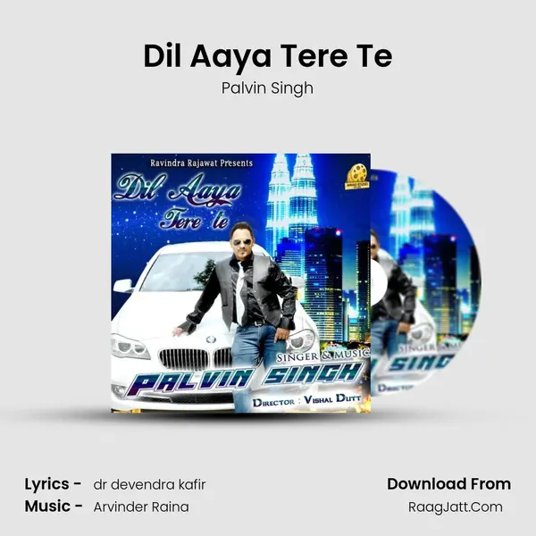 Dil Aaya Tere Te MP3 Song by Palvin Singh Cover
