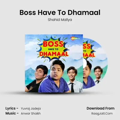 Boss Have To Dhamaal MP3 Song by Shahid Mallya Cover