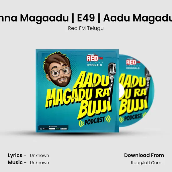 Ep 49: Nammakaniki Nanna Magaadu | E49 | Aadu Magadu Ra Bujji | Red FM Telugu MP3 Song by Red FM Telugu Cover