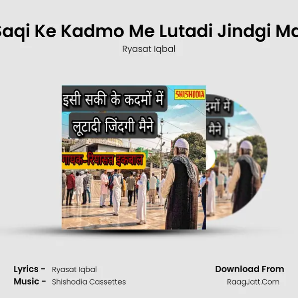 Isi Saqi Ke Kadmo Me Lutadi Jindgi Maine - Ryasat Iqbal