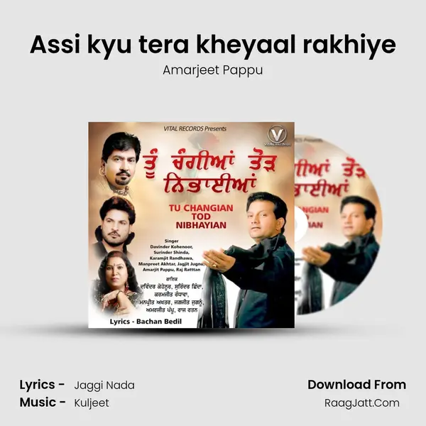 Assi kyu tera kheyaal rakhiye mp3 song