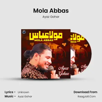 Mola Abbas - Single - Ayaz Gohar