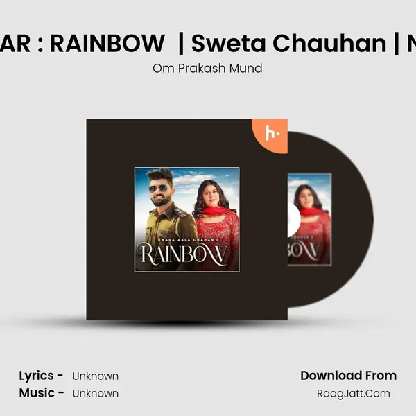 KHASA AALA CHAHAR : RAINBOW (Official Music) | Sweta Chauhan | New Haryanvi Song mp3 song
