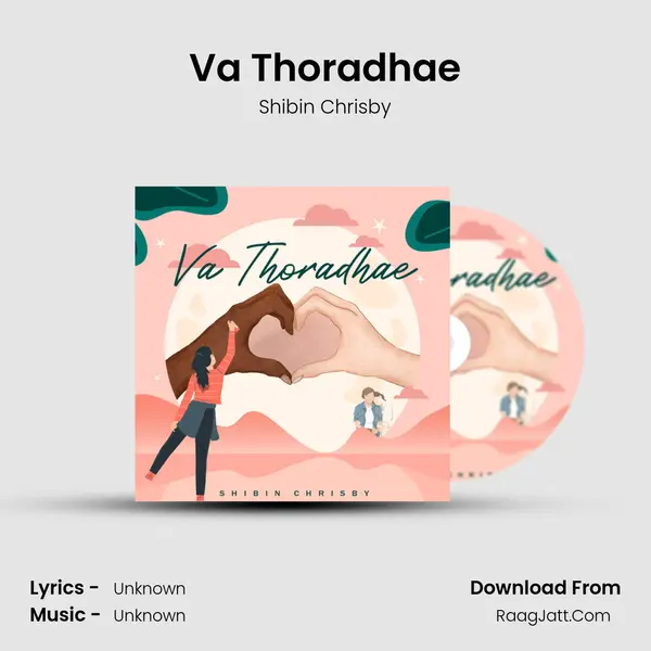 Va Thoradhae MP3 Song by Shibin Chrisby Cover
