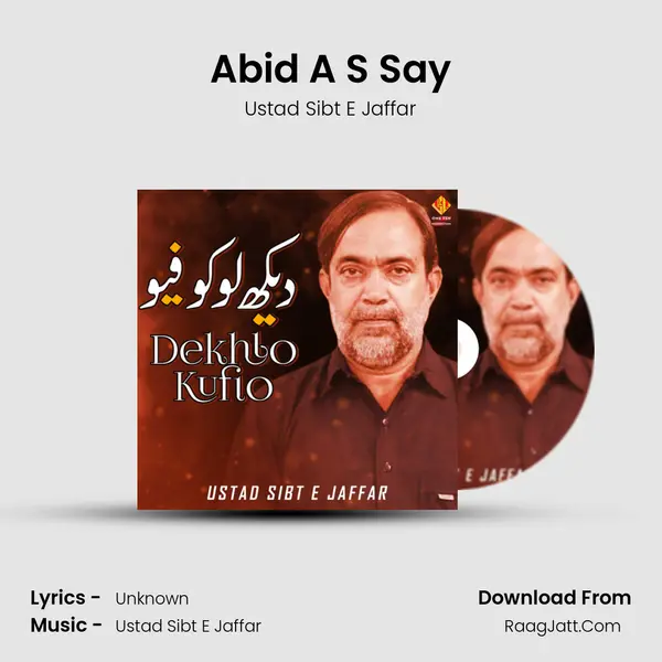 Abid A S Say MP3 Song by Ustad Sibt E Jaffar Cover