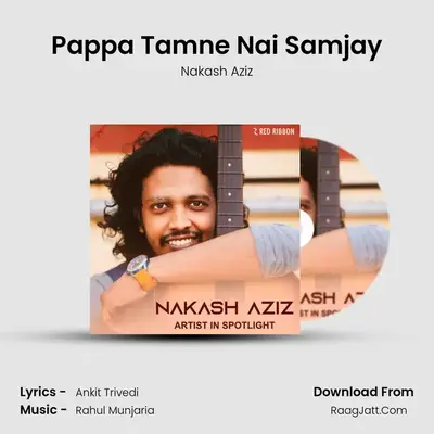 Pappa Tamne Nai Samjay mp3 song