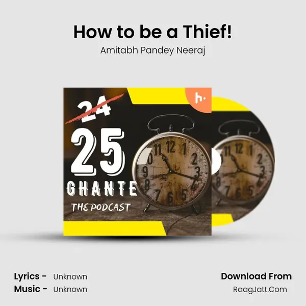How to be a Thief! MP3 Song by Amitabh Pandey Neeraj Cover