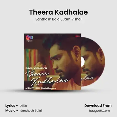 Theera Kadhalae - Santhosh Balaji
