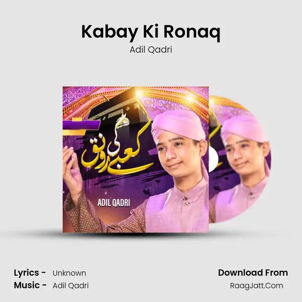 Kabay Ki Ronaq MP3 Song by Adil Qadri Cover