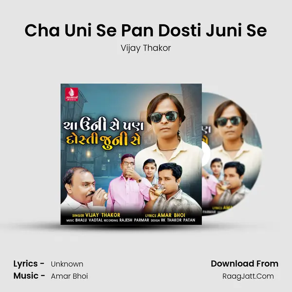 Cha Uni Se Pan Dosti Juni Se - Single - Vijay Thakor