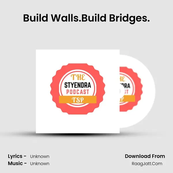 Build Walls.Build Bridges. MP3 Song by  Cover
